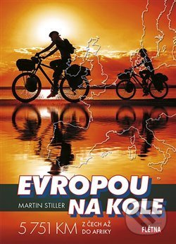 Kniha: Evropou na kole (Martin Stiller). Martin Leschinger-FLÉTNA, 2019 Kniha: Evropou na kole (Martin Stiller). Martin Leschinger-FLÉTNA, 2019