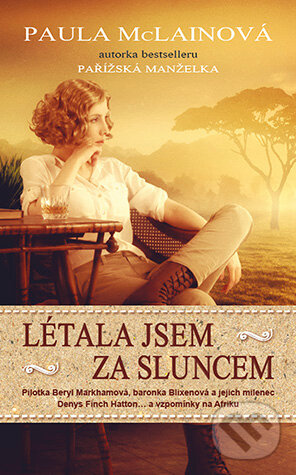 E-kniha: Létala jsem za sluncem (Paula McLain). Grada, 2016 E-kniha: Létala jsem za sluncem (Paula McLain). Grada, 2016