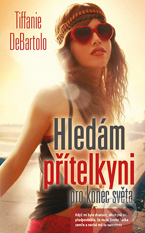 E-kniha: Hledám přítelkyni pro konec světa (Tiffanie DeBartolo). Grada, 2015 E-kniha: Hledám přítelkyni pro konec světa (Tiffanie DeBartolo). Grada, 2015