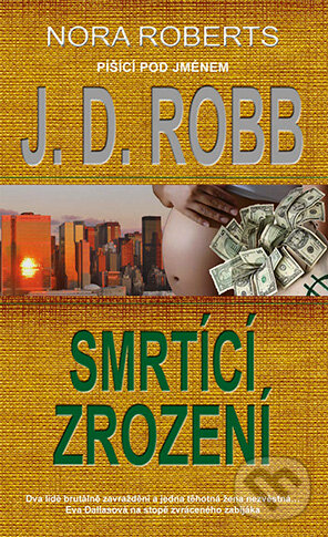 E-kniha: Smrtící zrození (J.D. Robb). Grada, 2012 E-kniha: Smrtící zrození (J.D. Robb). Grada, 2012