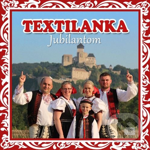 Hudební CD: Textilanka Z Trenčína: Jubilantom (Hudobné albumy). Hudobné albumy, 2015 Hudební CD: Textilanka Z Trenčína: Jubilantom (Hudobné albumy). Hudobné albumy, 2015