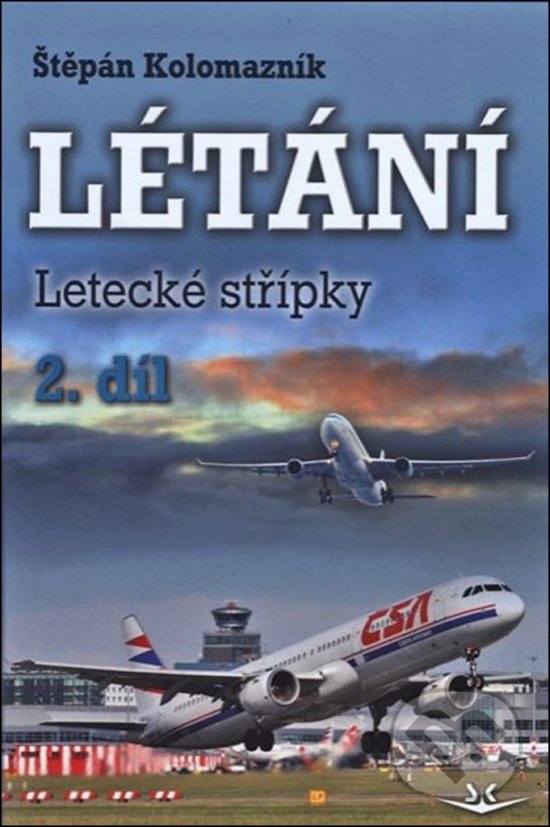 Kniha: Létání (Štěpán Kolomazník). Svět křídel, 2018 Kniha: Létání (Štěpán Kolomazník). Svět křídel, 2018