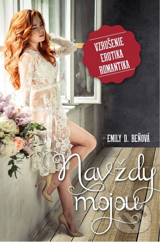 Kniha: Navždy mojou (Emily D. Beňová). Emília Beňová, 2019 Kniha: Navždy mojou (Emily D. Beňová). Emília Beňová, 2019