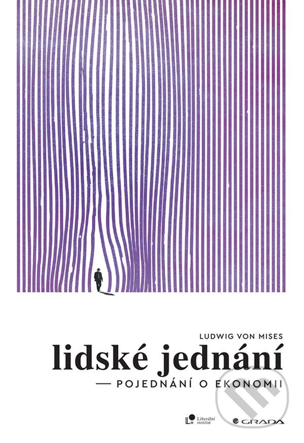 Kniha: Lidské jednání (Ludwig von Mises). Grada, 2019 Kniha: Lidské jednání (Ludwig von Mises). Grada, 2019