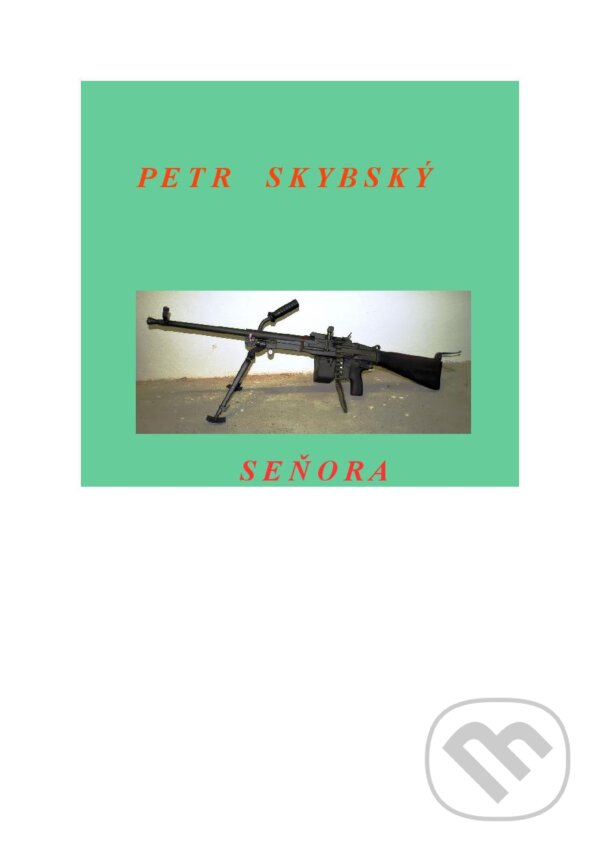 E-kniha: Seňora (Petr Skybský). Petr Skybský E-kniha: Seňora (Petr Skybský). Petr Skybský