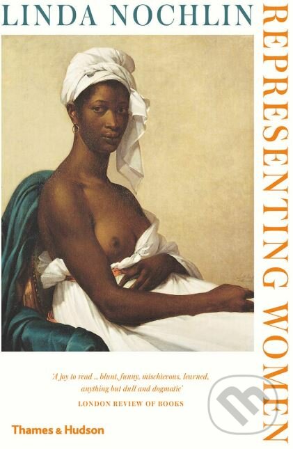 Kniha: Representing Women (Linda Nochlin). Thames & Hudson, 2019 Kniha: Representing Women (Linda Nochlin). Thames & Hudson, 2019