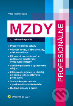 Kniha: Mzdy profesionálne (Iveta Matlovičová). Wolters Kluwer, 2019 Kniha: Mzdy profesionálne (Iveta Matlovičová). Wolters Kluwer, 2019