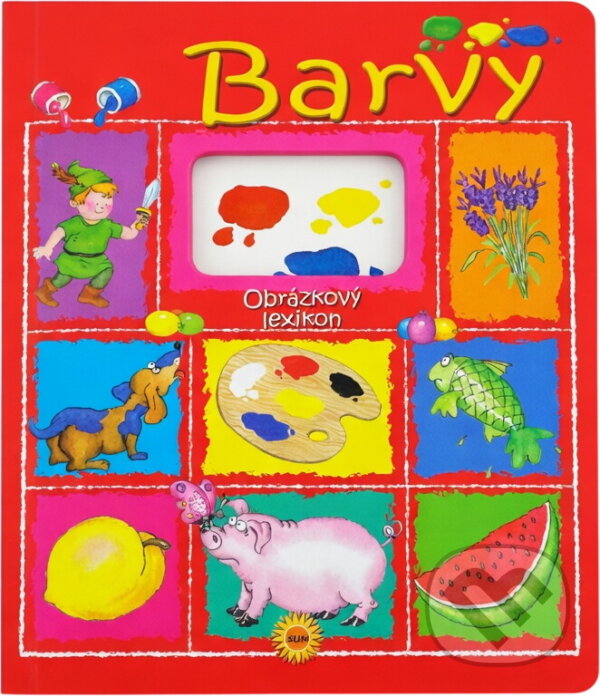 Kniha: Barvy - Obrázkový lexikon (Gisela Socolovsky a Socolovsky Gisela). SUN, 2007 Kniha: Barvy - Obrázkový lexikon (Gisela Socolovsky a Socolovsky Gisela). SUN, 2007