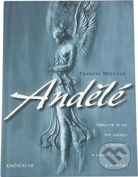 Kniha: Andělé (Francis Melville). Knižní klub, 2005 Kniha: Andělé (Francis Melville). Knižní klub, 2005