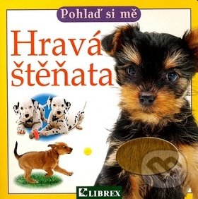 Kniha: Hravá šťěňata (Librex). Librex, 2007 Kniha: Hravá šťěňata (Librex). Librex, 2007