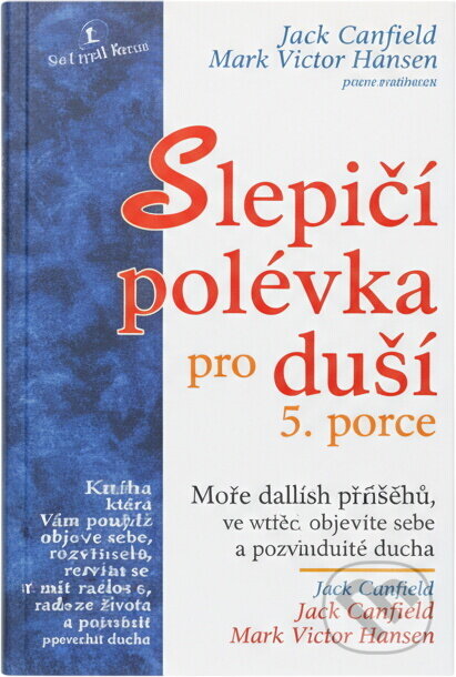Kniha: Slepičí polévka pro duši 3.porce (Jack Canfield). , 2002 Kniha: Slepičí polévka pro duši 3.porce (Jack Canfield). , 2002