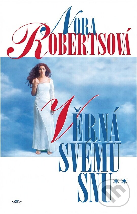 Kniha: Věrná svému snu (Nora Roberts). Alpress, 1999 Kniha: Věrná svému snu (Nora Roberts). Alpress, 1999