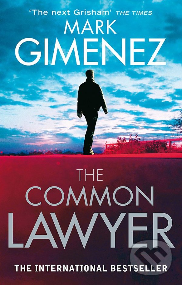 Kniha: The Common Lawyer (Mark Gimenez). Sphere, 2010 Kniha: The Common Lawyer (Mark Gimenez). Sphere, 2010