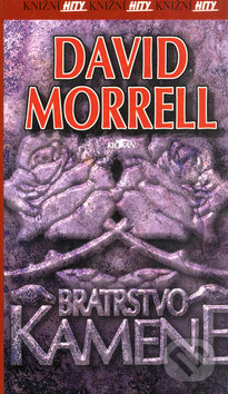 Kniha: Bratrstvo kamene (David Morrell). Alpress, 2001 Kniha: Bratrstvo kamene (David Morrell). Alpress, 2001