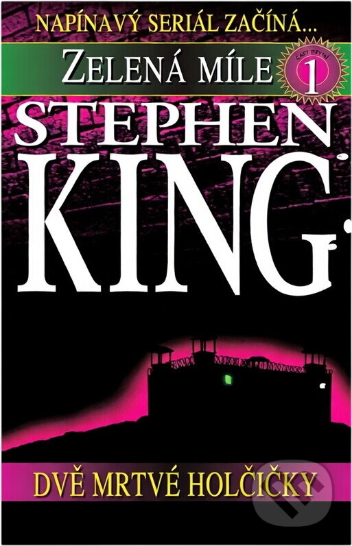 Kniha: Zelená míle 1.díl Dvě mrtvé h. (Stephen King a Stephen Edwin King). Kniha: Zelená míle 1.díl Dvě mrtvé h. (Stephen King a Stephen Edwin King).