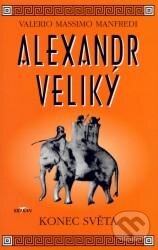 Kniha: Alexandr Veliký (Valerio Massimo Manfredi). Alpress, 2002 Kniha: Alexandr Veliký (Valerio Massimo Manfredi). Alpress, 2002