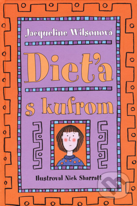 Kniha: Dieťa s kufrom (Jacqueline Wilson). Slovart, 2008 Kniha: Dieťa s kufrom (Jacqueline Wilson). Slovart, 2008