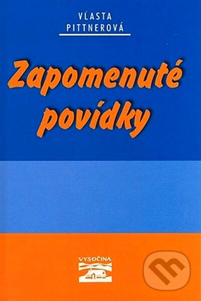 Kniha: Zapomenuté povídky (Vlasta Pittnerová). Akcent, 2008 Kniha: Zapomenuté povídky (Vlasta Pittnerová). Akcent, 2008