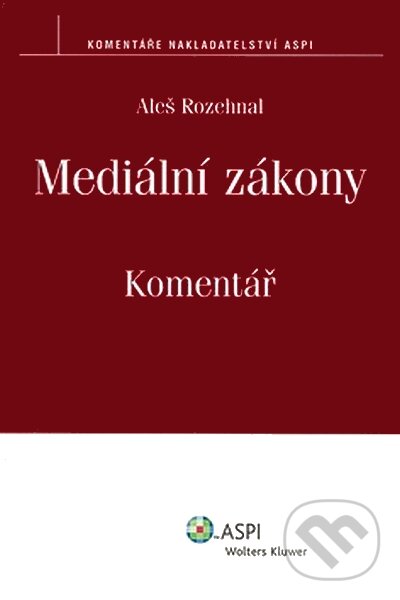 Kniha: Mediální zákony (Aleš Rozehnal). ASPI, 2008 Kniha: Mediální zákony (Aleš Rozehnal). ASPI, 2008