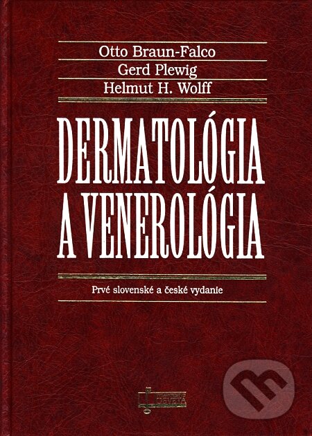 Kniha: Dermatológia a venerológia (Gerd Plewig, Helmut H. Wolff a Otto Braun-Falco). Osveta, 2001 Kniha: Dermatológia a venerológia (Gerd Plewig, Helmut H. Wolff a Otto Braun-Falco). Osveta, 2001