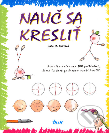 Kniha: Nauč sa kresliť (Rosa M. Curto). Ikar, 2008 Kniha: Nauč sa kresliť (Rosa M. Curto). Ikar, 2008