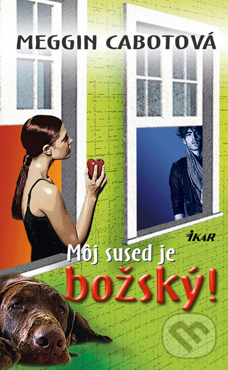 Kniha: Môj sused je božský! (Meg Cabot). Ikar, 2008 Kniha: Môj sused je božský! (Meg Cabot). Ikar, 2008