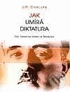 Kniha: Jak umírá diktatura (Jiří Chalupa). Votobia, 1997 Kniha: Jak umírá diktatura (Jiří Chalupa). Votobia, 1997