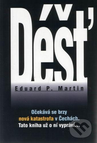 Kniha: Déšť (Eduard P. Martin). Vydavateľstvo Baset, 2002 Kniha: Déšť (Eduard P. Martin). Vydavateľstvo Baset, 2002