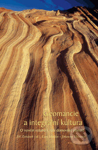 Kniha: Geomancie a integrální kultura (Jiří Zemánek, Johannes Heimrath a Lara Mallien). DharmaGaia, 2008 Kniha: Geomancie a integrální kultura (Jiří Zemánek, Johannes Heimrath a Lara Mallien). DharmaGaia, 2008