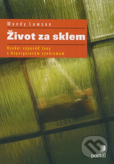 Kniha: Život za sklem (Wendy Lawson). Portál, 2008 Kniha: Život za sklem (Wendy Lawson). Portál, 2008