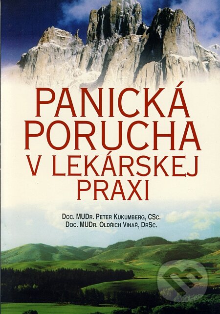 Panická porucha v lekárskej praxi - Peter Kukumberg, Oldřich Vinař, Osveta, 1997
