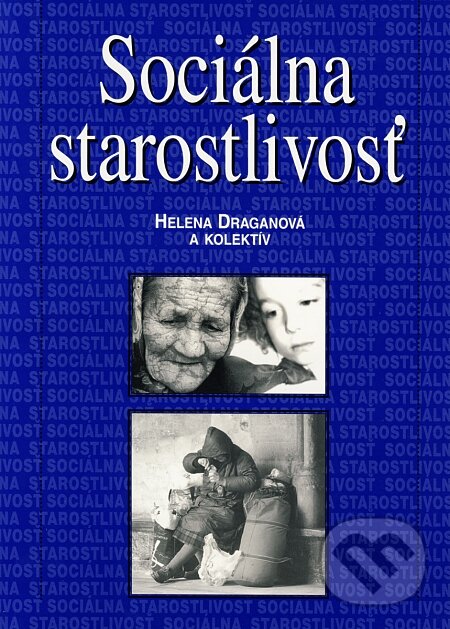 Kniha: Sociálna starostlivosť (Helena Draganová a kolektív). Osveta, 2006 Kniha: Sociálna starostlivosť (Helena Draganová a kolektív). Osveta, 2006