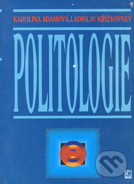 Kniha: Politologie (Karolina Adamová a Ladislav Křížkovský). Codex, 1997 Kniha: Politologie (Karolina Adamová a Ladislav Křížkovský). Codex, 1997