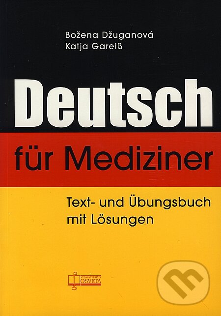 Kniha: Deutsch für Mediziner (Božena Džuganová a Katja Gareiß). Osveta, 2003 Kniha: Deutsch für Mediziner (Božena Džuganová a Katja Gareiß). Osveta, 2003