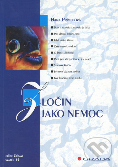 Kniha: Zločin jako nemoc (Hana Primusová). Grada, 2001 Kniha: Zločin jako nemoc (Hana Primusová). Grada, 2001