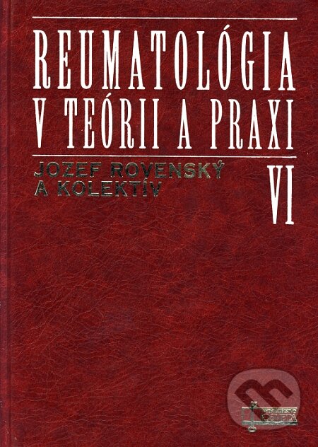 Kniha: Reumatológia v teórii a praxi VI. (Jozef Rovenský a kolektiv). Osveta, 2004 Kniha: Reumatológia v teórii a praxi VI. (Jozef Rovenský a kolektiv). Osveta, 2004