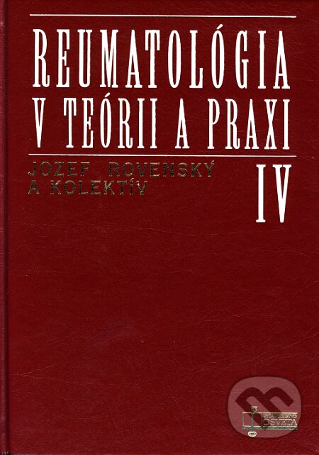 Kniha: Reumatológia v teórii a praxi IV. (Jozef Rovenský a kolektiv). Osveta, 1996 Kniha: Reumatológia v teórii a praxi IV. (Jozef Rovenský a kolektiv). Osveta, 1996