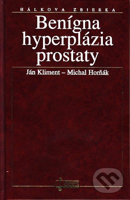 Kniha: Benígna hyperplázia prostaty (Ján Kliment a Michal Horňák). Osveta, 1996 Kniha: Benígna hyperplázia prostaty (Ján Kliment a Michal Horňák). Osveta, 1996