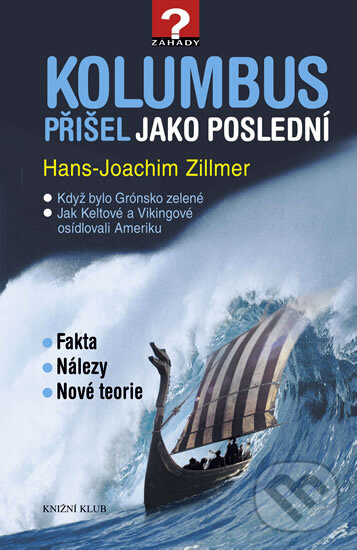 Kniha: Kolumbus přišel jako poslední (Hans-Joachim Zillmer). Knižní klub, 2005 Kniha: Kolumbus přišel jako poslední (Hans-Joachim Zillmer). Knižní klub, 2005