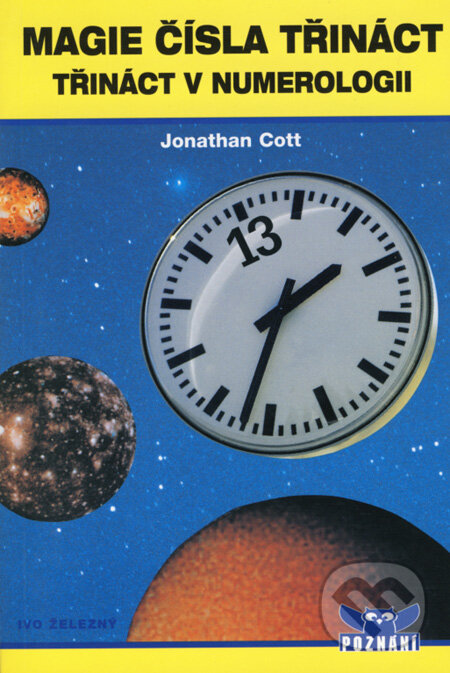 Kniha: Magie čísla třináct (Jonathan Cott). Ivo Železný, 2002 Kniha: Magie čísla třináct (Jonathan Cott). Ivo Železný, 2002