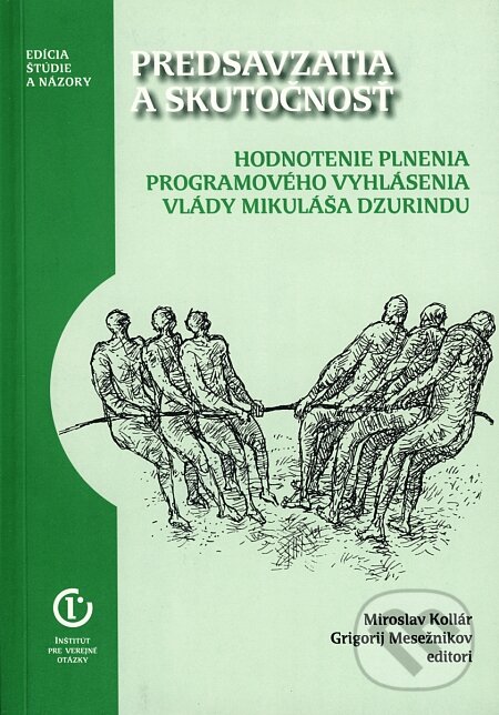 Kniha: Predsavzatia a skutočnosť (Grigorij Mesežnikov a Miroslav Kollár). Inštitút pre verejné otázky, 2002 Kniha: Predsavzatia a skutočnosť (Grigorij Mesežnikov a Miroslav Kollár). Inštitút pre verejné otázky, 2002