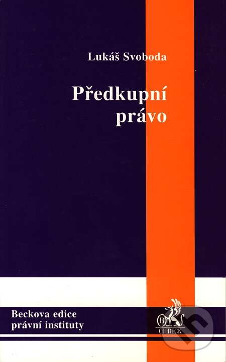 Kniha: Předkupní právo (Lukáš Svoboda). C. H. Beck, 2005 Kniha: Předkupní právo (Lukáš Svoboda). C. H. Beck, 2005