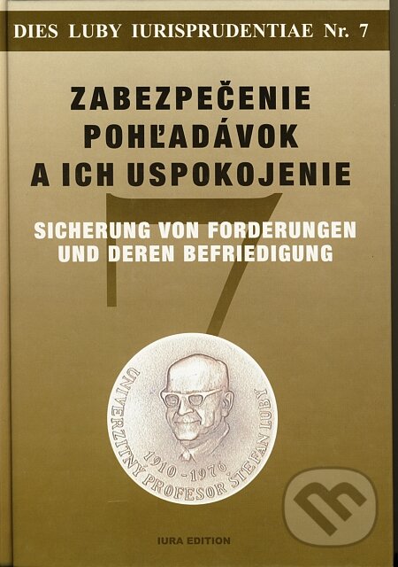 Kniha: Zabezpečenie pohľadávok a ich uspokojenie (Štefan Luby). Wolters Kluwer (Iura Edition), 2002 Kniha: Zabezpečenie pohľadávok a ich uspokojenie (Štefan Luby). Wolters Kluwer (Iura Edition), 2002
