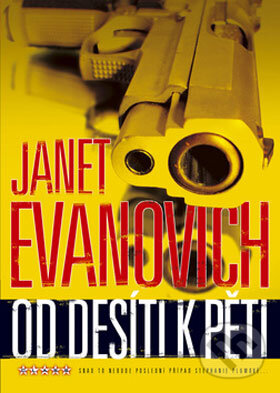 Kniha: Od desíti k pěti (Janet Evanovich). BB/art, 2008 Kniha: Od desíti k pěti (Janet Evanovich). BB/art, 2008