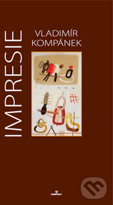 Kniha: Impresie (Vladimír Kompánek). Perfekt, 2008 Kniha: Impresie (Vladimír Kompánek). Perfekt, 2008