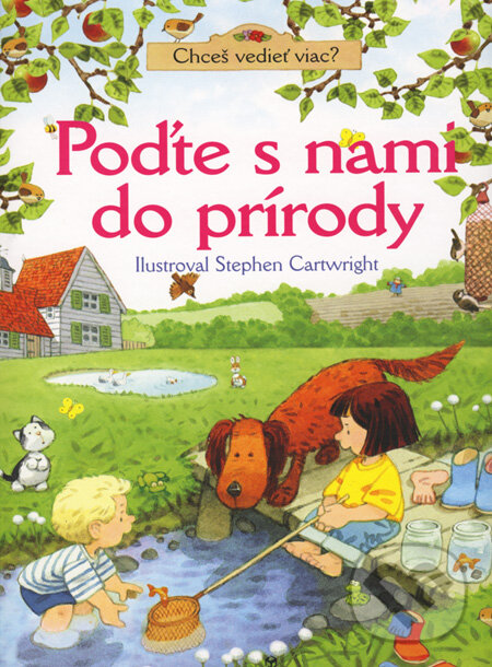 Kniha: Poďte s nami do prírody (Minna Laceyová a Stephen Cartwright). Perfekt, 2008 Kniha: Poďte s nami do prírody (Minna Laceyová a Stephen Cartwright). Perfekt, 2008