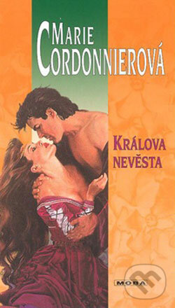 Kniha: Králova nevěsta (Marie Cordonnierová). Moba, 2008 Kniha: Králova nevěsta (Marie Cordonnierová). Moba, 2008