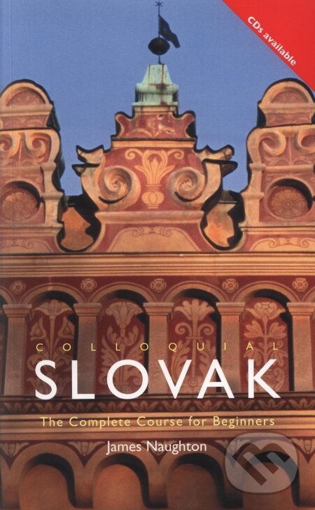 Kniha: Slovak Colloquial (James Naughton). Taylor & Francis Books, 1996 Kniha: Slovak Colloquial (James Naughton). Taylor & Francis Books, 1996