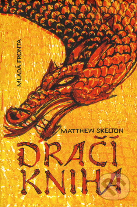 Kniha: Dračí kniha (Matthew Skelton). Mladá fronta, 2008 Kniha: Dračí kniha (Matthew Skelton). Mladá fronta, 2008