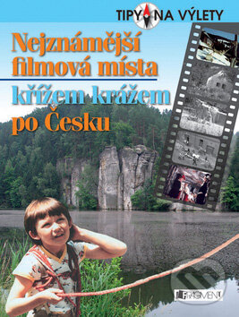Kniha: Nejznámější filmová místa křížem krážem po Česku (Nakladatelství Fragment). Nakladatelství Fragment, 2008 Kniha: Nejznámější filmová místa křížem krážem po Česku (Nakladatelství Fragment). Nakladatelství Fragment, 2008